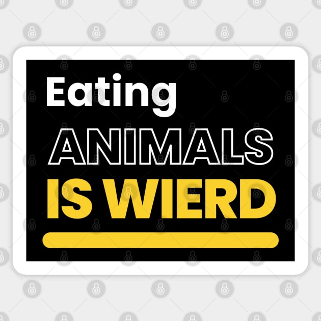 Eating Animals Is Weird Sticker by HobbyAndArt